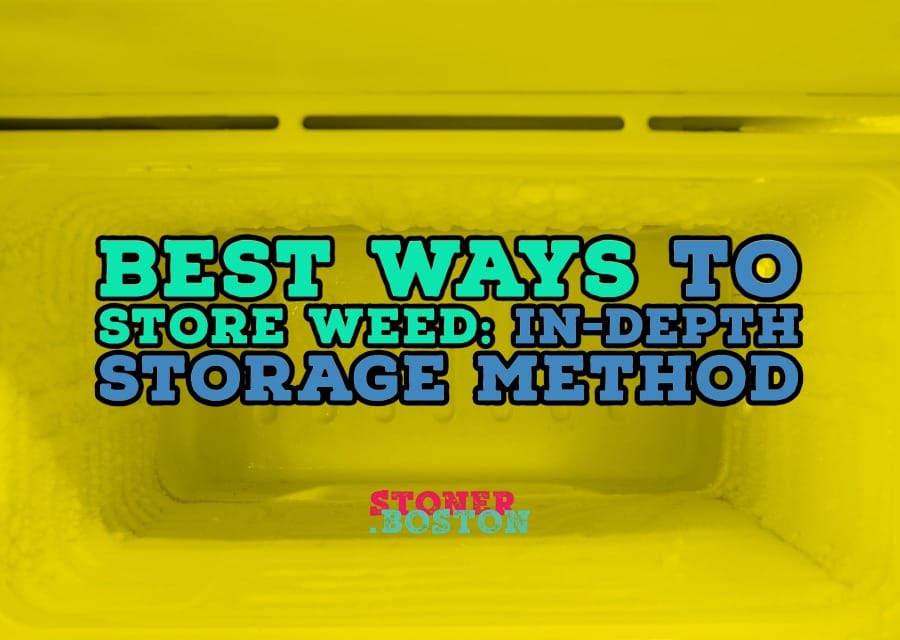 Best Ways to Store Weed. In-Depth Storage Method