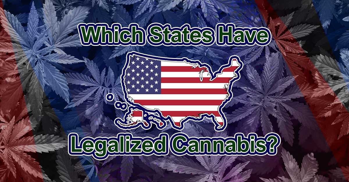 Which States Have Legalized Cannabis
