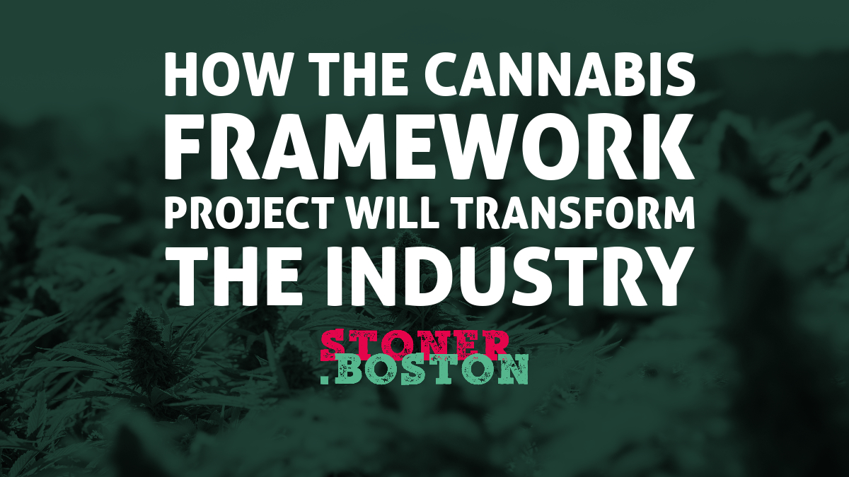 How the Cannabis Framework Project Will Transform the Industry