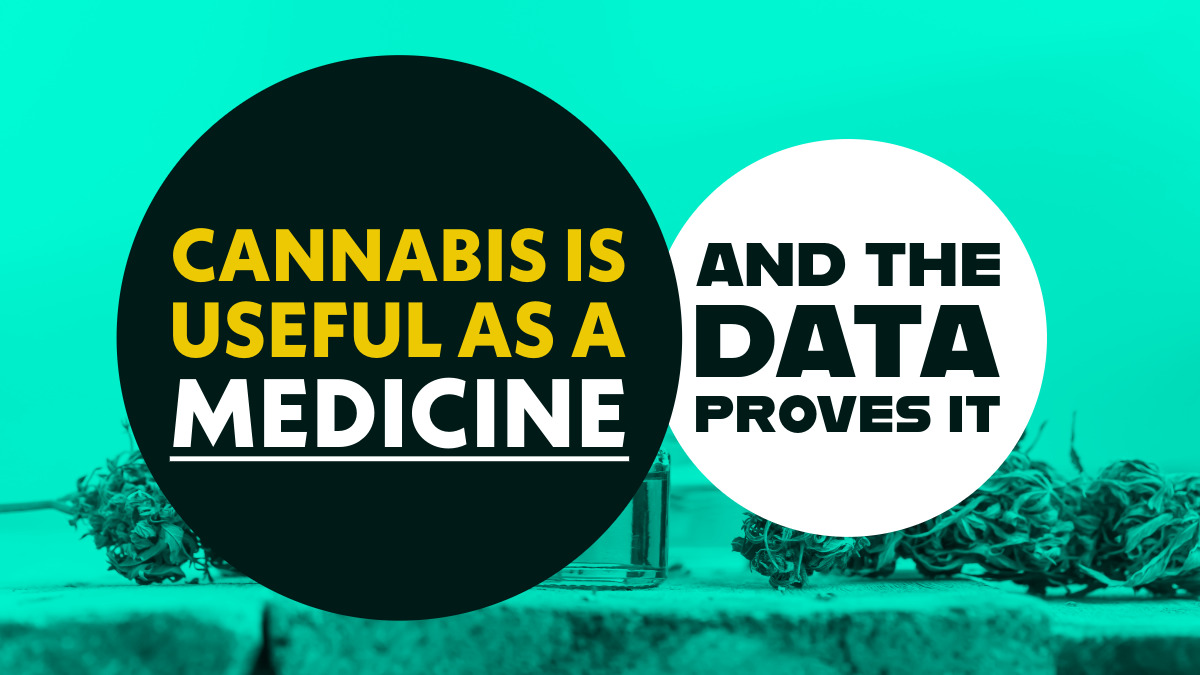 Cannabis Is Useful As a Medicine and The Data Proves It